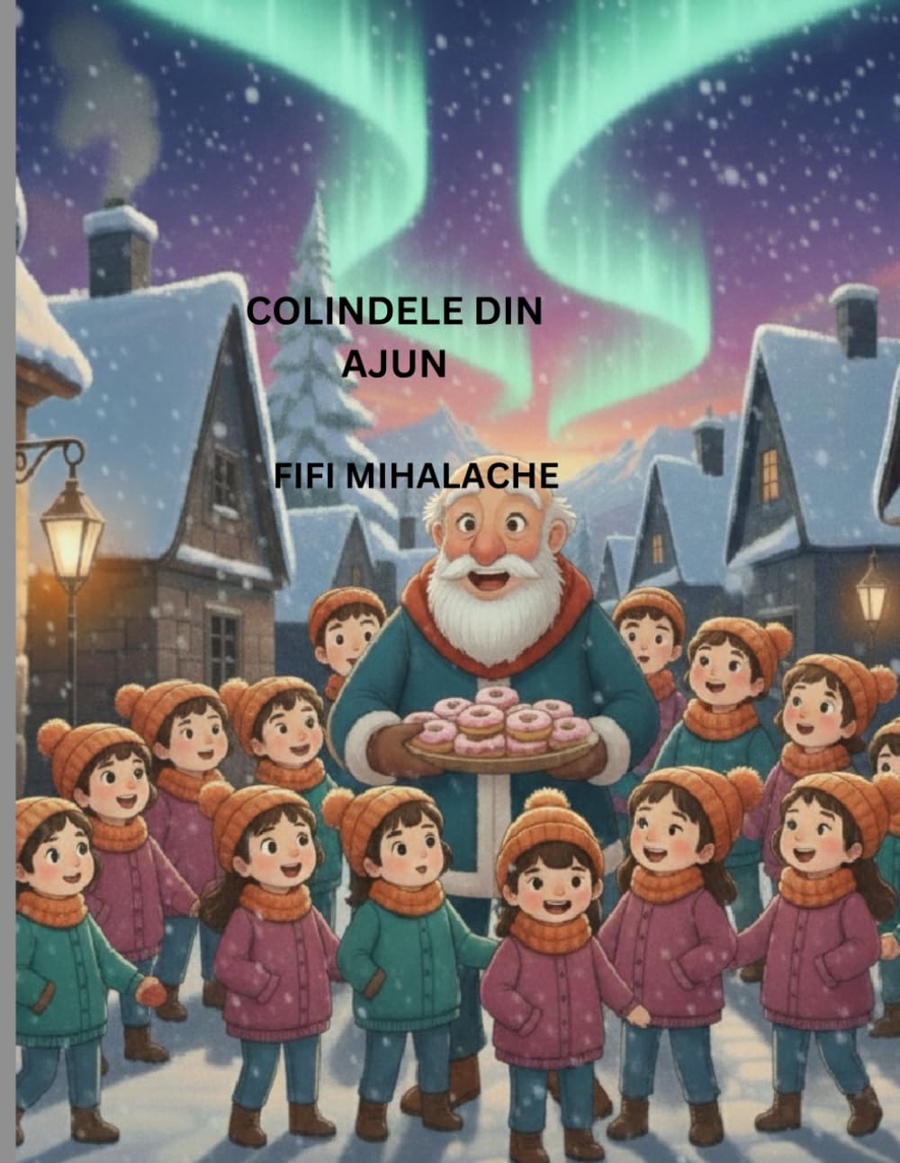 COLINDELE DIN AJUN: PENTRU COPII DE 4-8 ANI