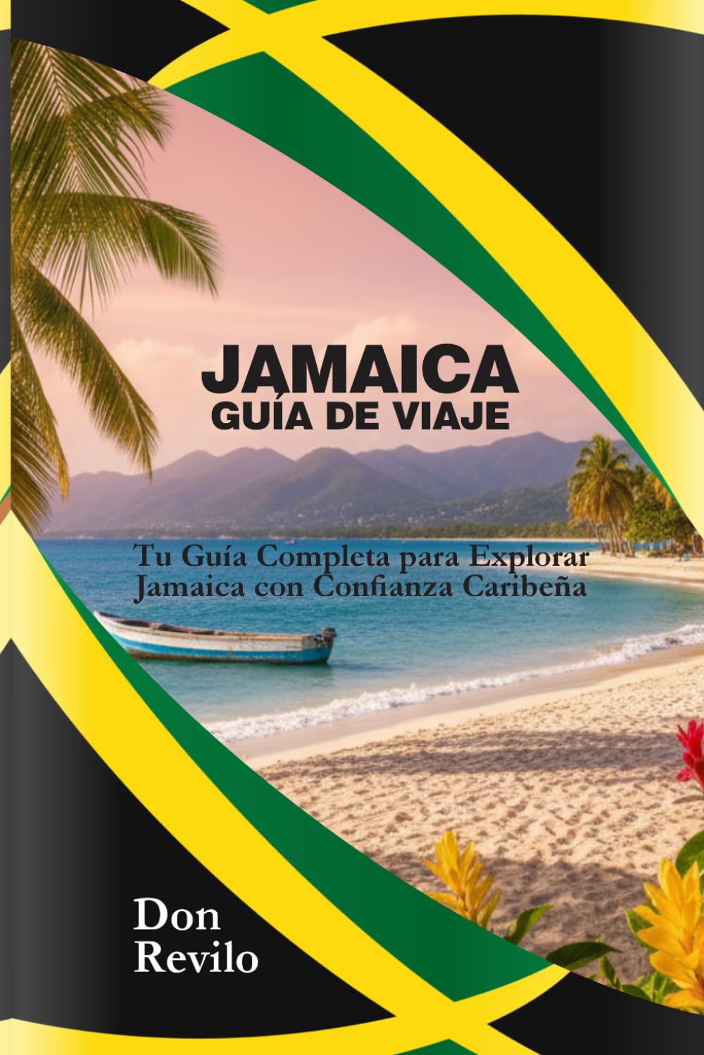 JAMAICA GUÍA DE VIAJE: Tu Guía Completa para Explorar Jamaica con Confianza Caribeña