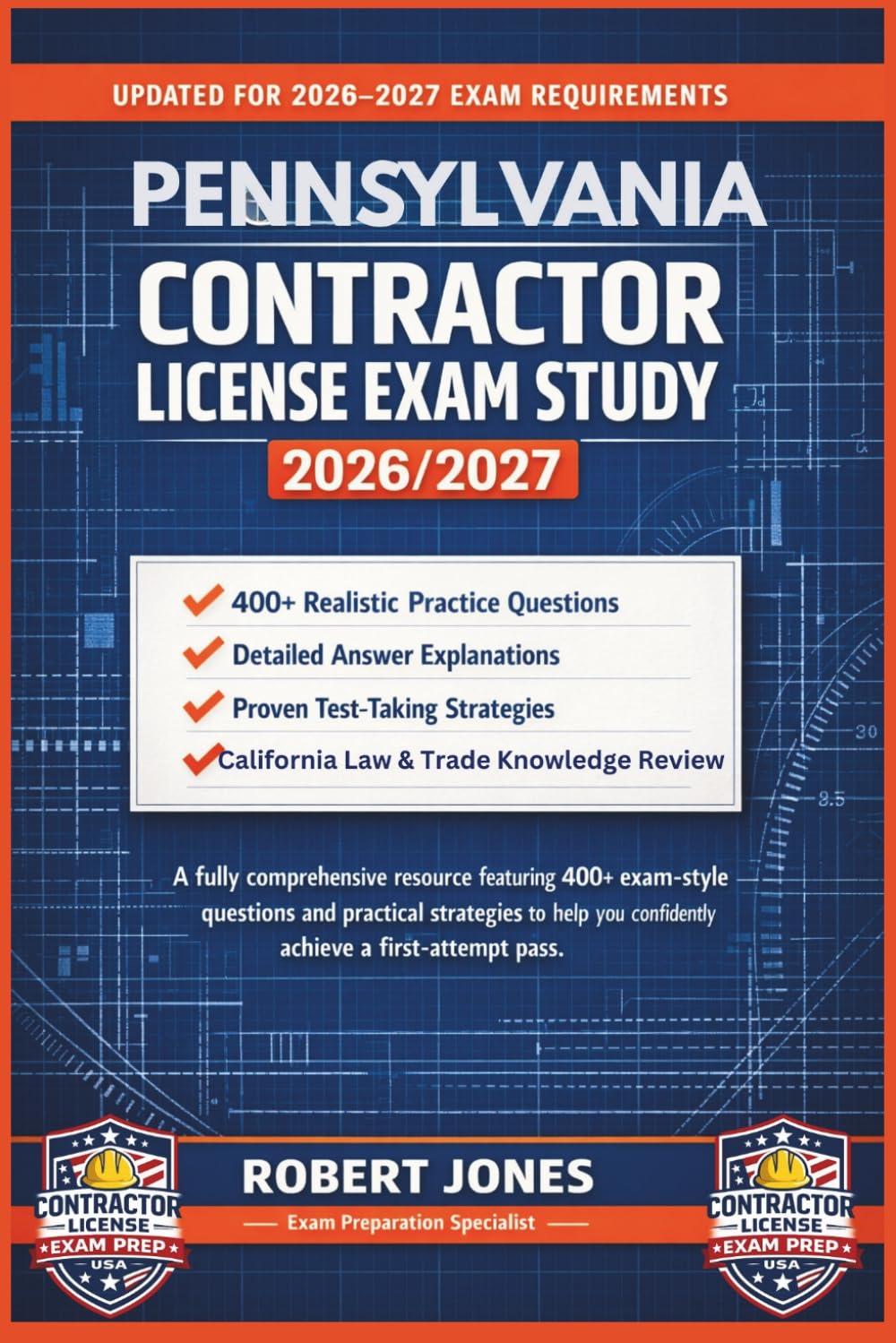PENNSYLVANIA CONTRACTOR LICENSE EXAM STUDY 2026/2027: A fully comprehensive resource featuring 400+ exam-style questions and practical strategies to help you confidently achieve a first-attempt pass.