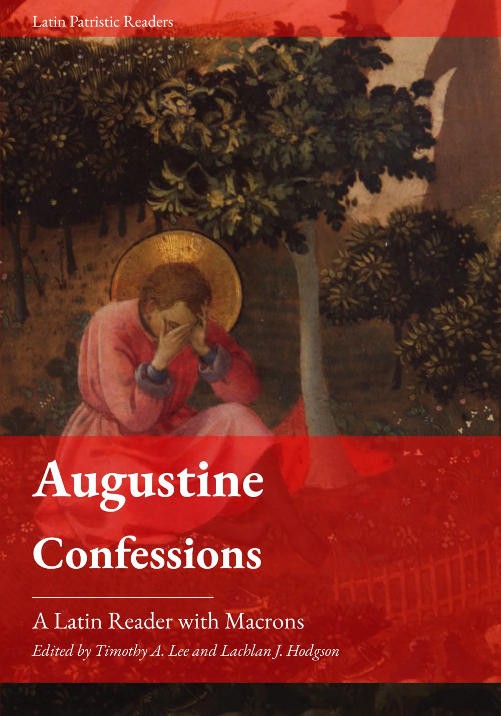 Augustine. Confessions: A Latin Reader (Latin Patristic Series)