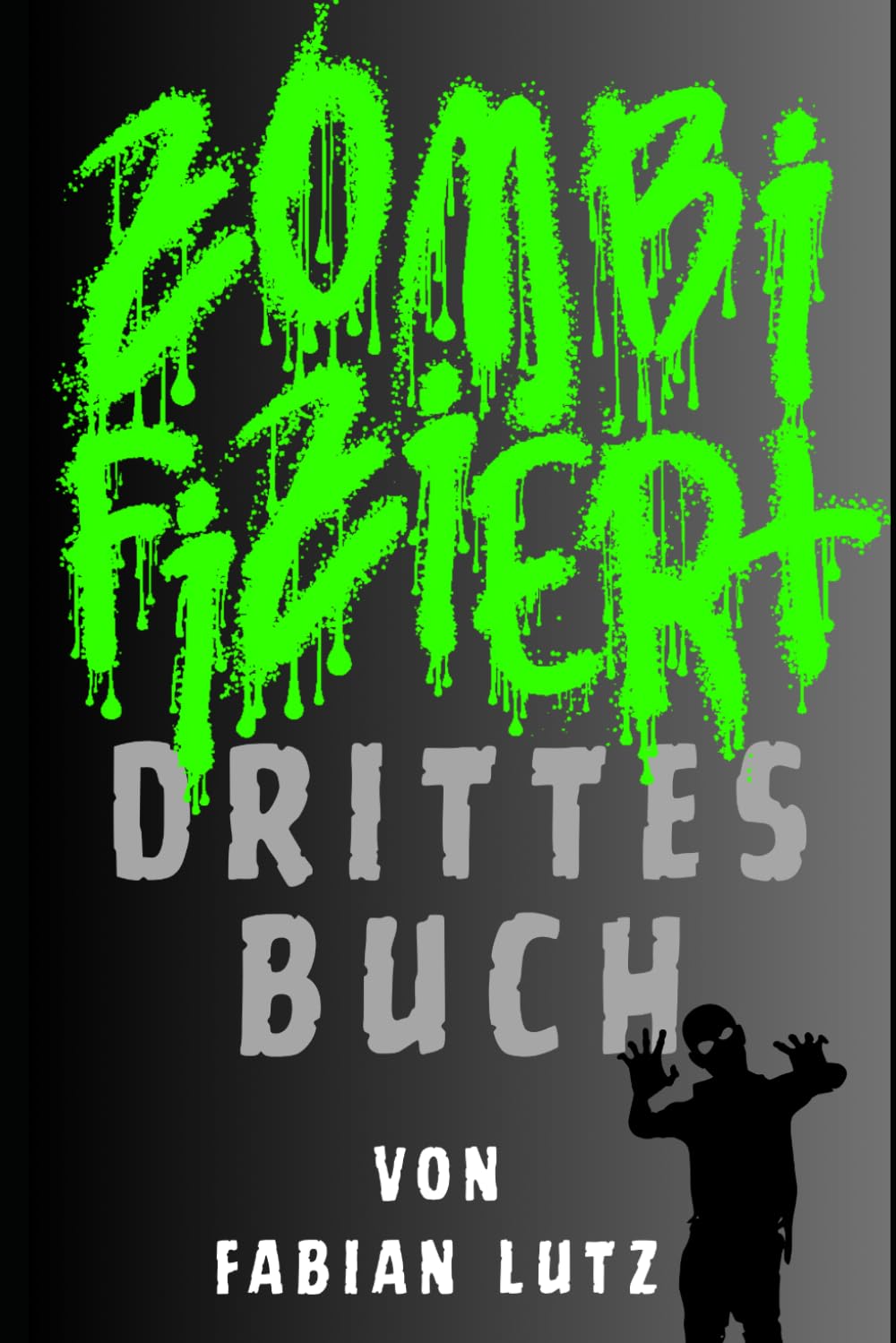 Zombifiziert Drittes Buch: Nie mehr zurück