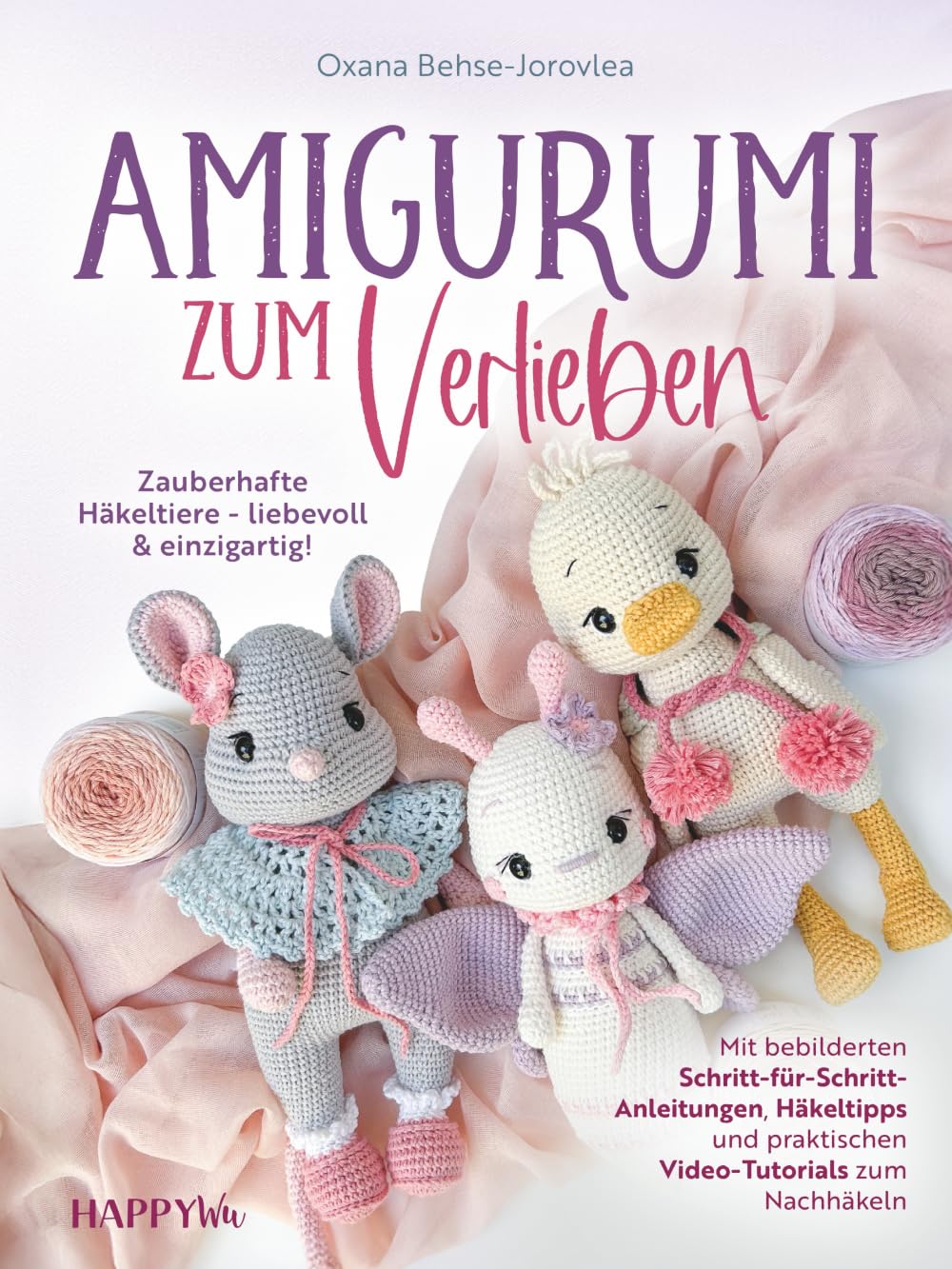 Amigurumi zum Verlieben: Zauberhafte Häkeltiere - liebevoll & einzigartig! Mit bebilderten Schritt-für-Schritt-Anleitungen, Häkeltipps und praktischen Video-Tutorials zum Nachhäkeln