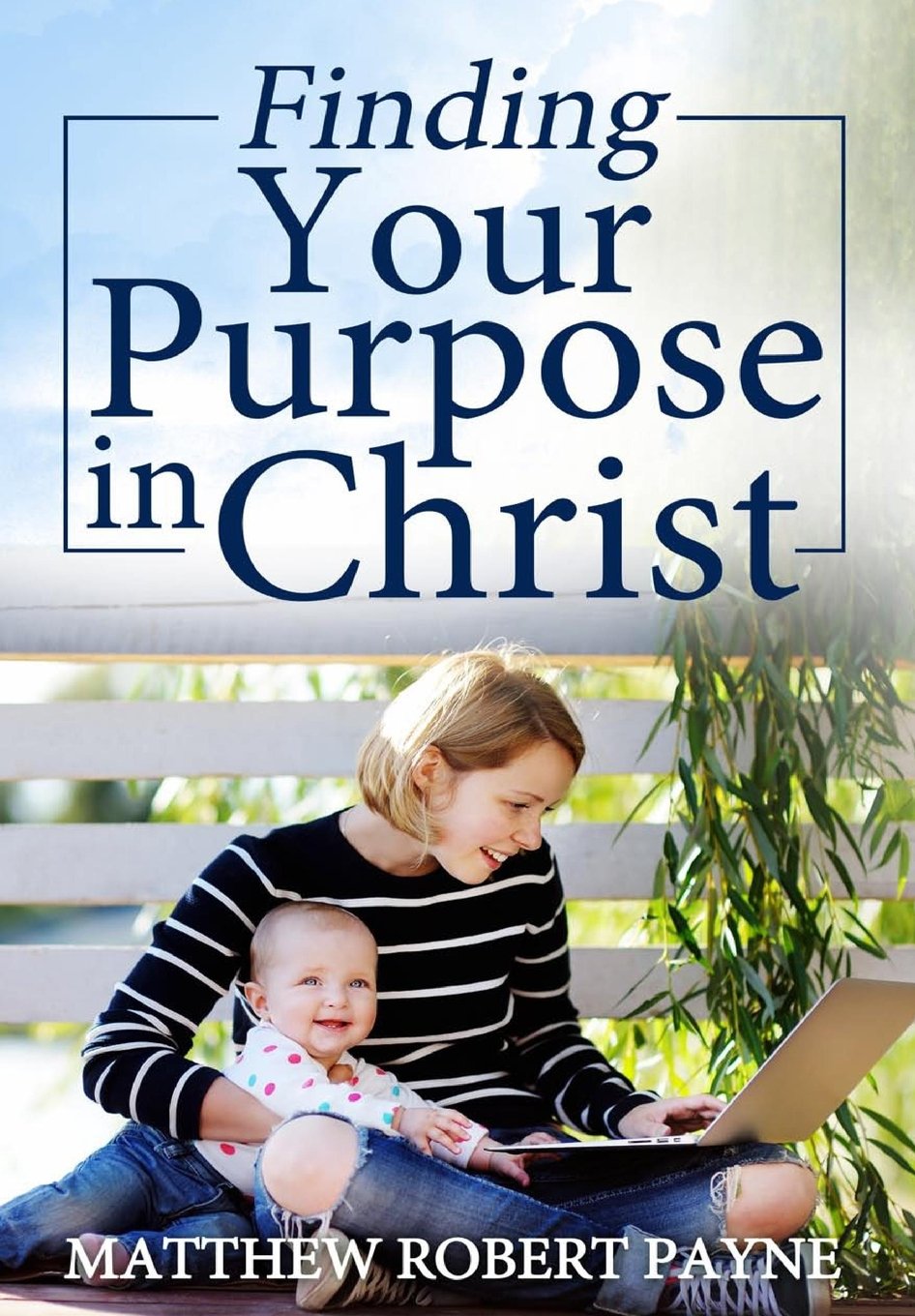 Finding Your Purpose in Christ