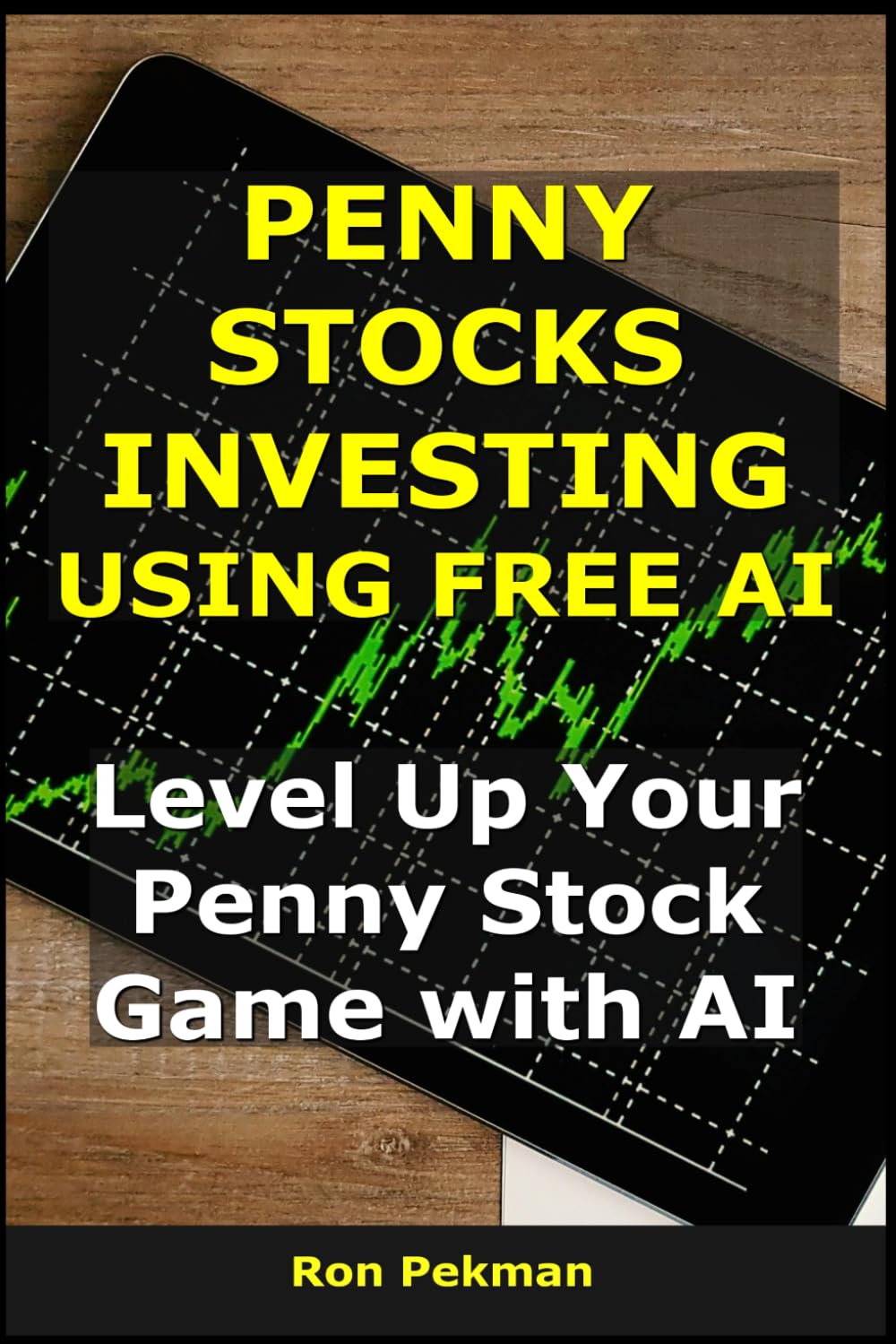 Penny Stocks Investing Using Free AI: Level Up Your Penny Stock Game with AI (AI for Investors)