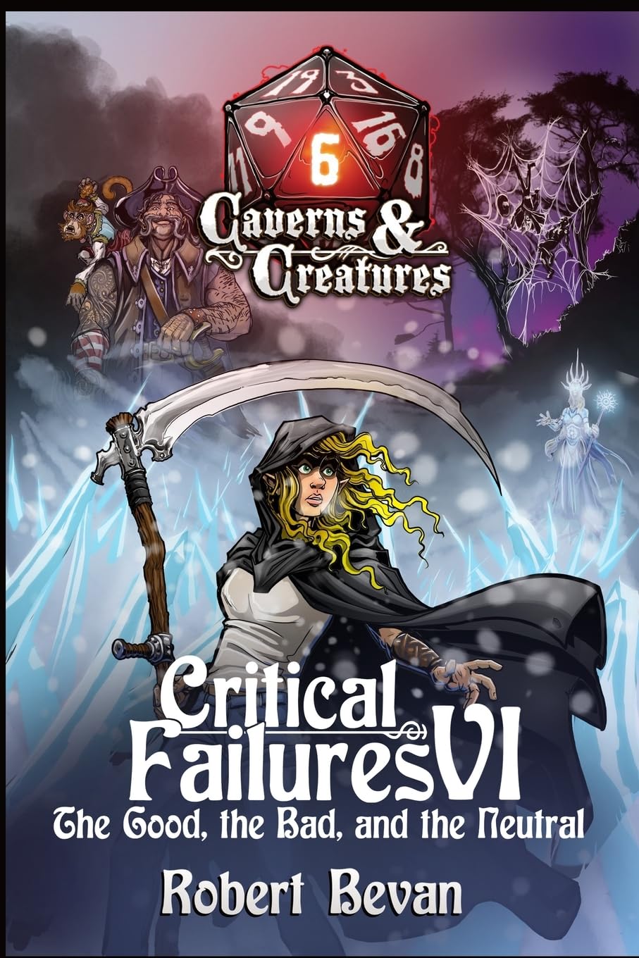 Critical Failures VI: Volume 6 (Caverns and Creatures)