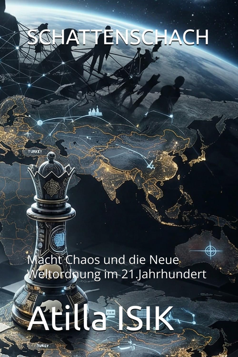 SCHATTENSCHACH: Macht Chaos und die Neue Weltordnung im 21.Jahrhundert