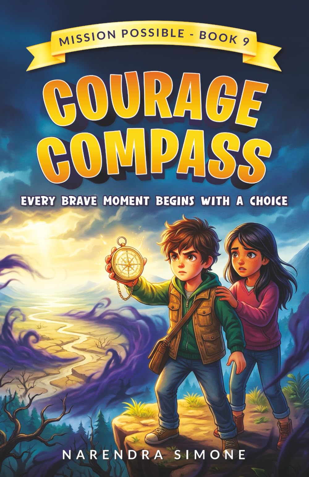 COURAGE COMPASS: EVERY BRAVE MOMENT BEGINS WITH A CHOICE (MISSION POSSIBLE)