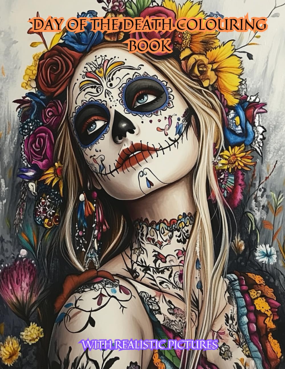 Day of the Dead Colouring Book With Realistic Pictures 80 Pages