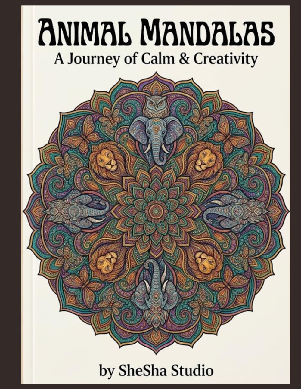 Animal Mandalas: A Journey of Calm and Creativity Through Nature-Inspired Designs (Mandala Coloring Series For Adult)