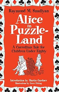 Alice in Puzzle-Land: A Carrollian Tale for Children Under Eighty (Dover Recreational Math)