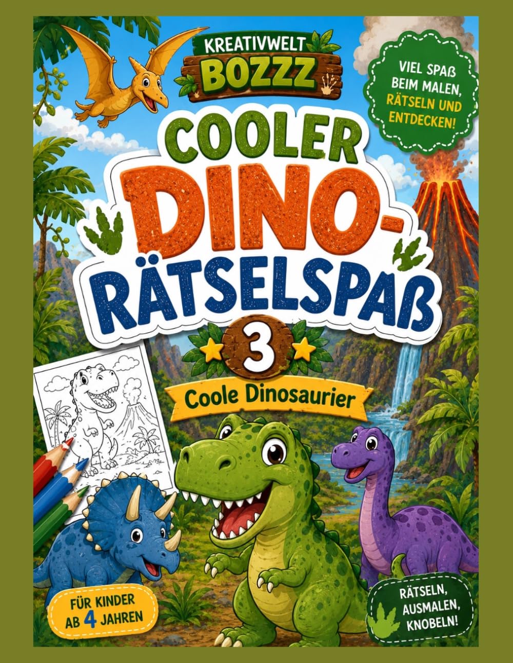 Cooler Dino-Rätselspaß 3: Coole Dinosaurier – Malen, Rätseln und Entdecken für Kinder ab 4 Jahren