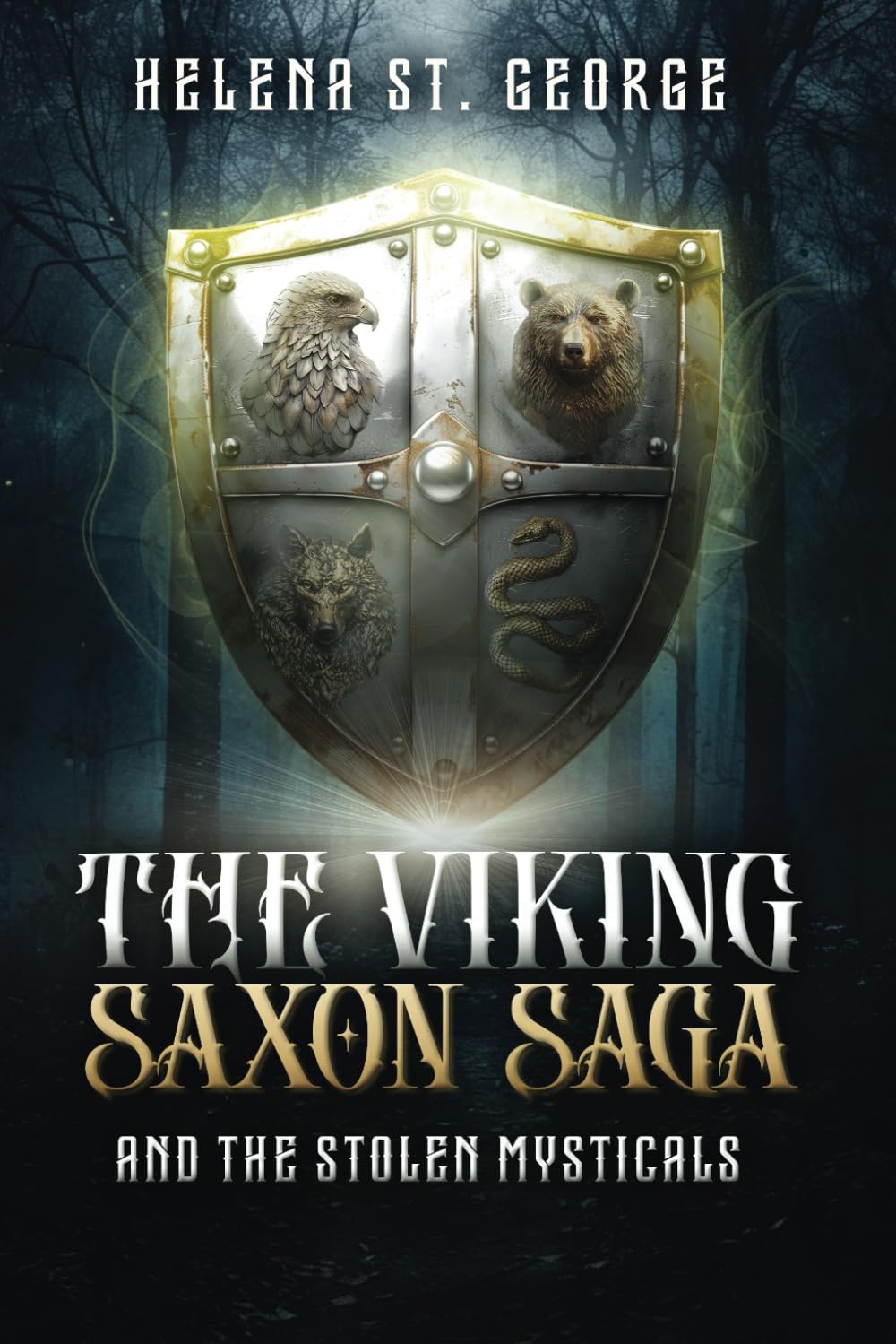 The Viking Saxon Saga and the Stolen Mysticals: A Historial Fiction Fantasy