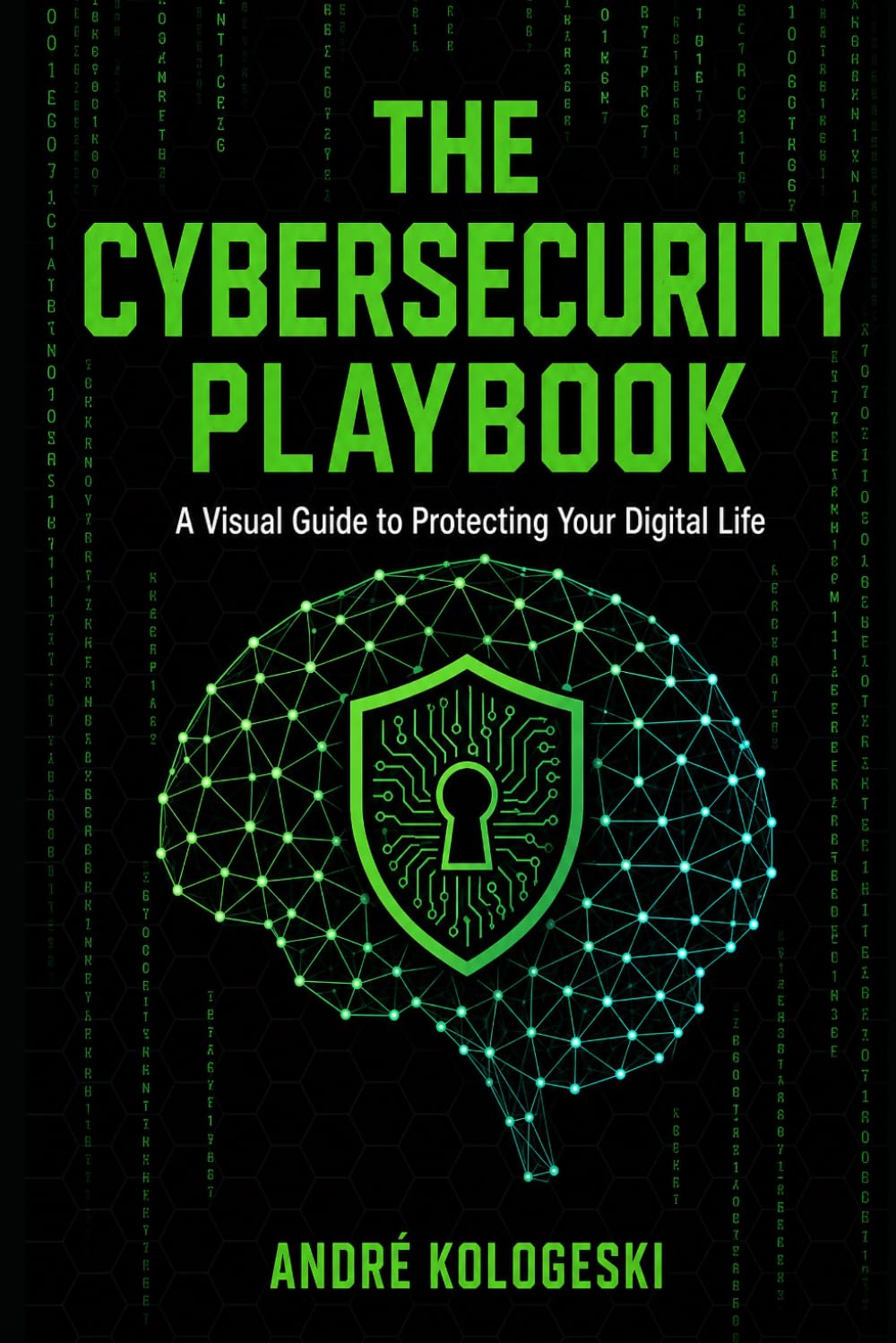 The Cybersecurity Playbook: A Visual Guide to Protecting Your Digital Life