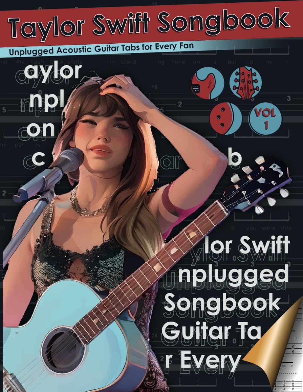 Taylor Swift Songbook Unplugged Acoustic Guitar Tabs for Every Fan: Master Every Chord and Riff with this Ultimate Guide to Taylor Swift's Unplugged .