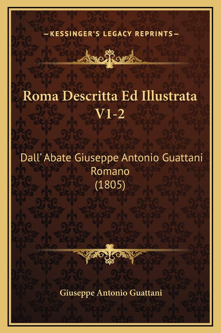 Roma Descritta Ed Illustrata V1-2 Guattani : trouvez les sources fiables sur la Rome de 1805