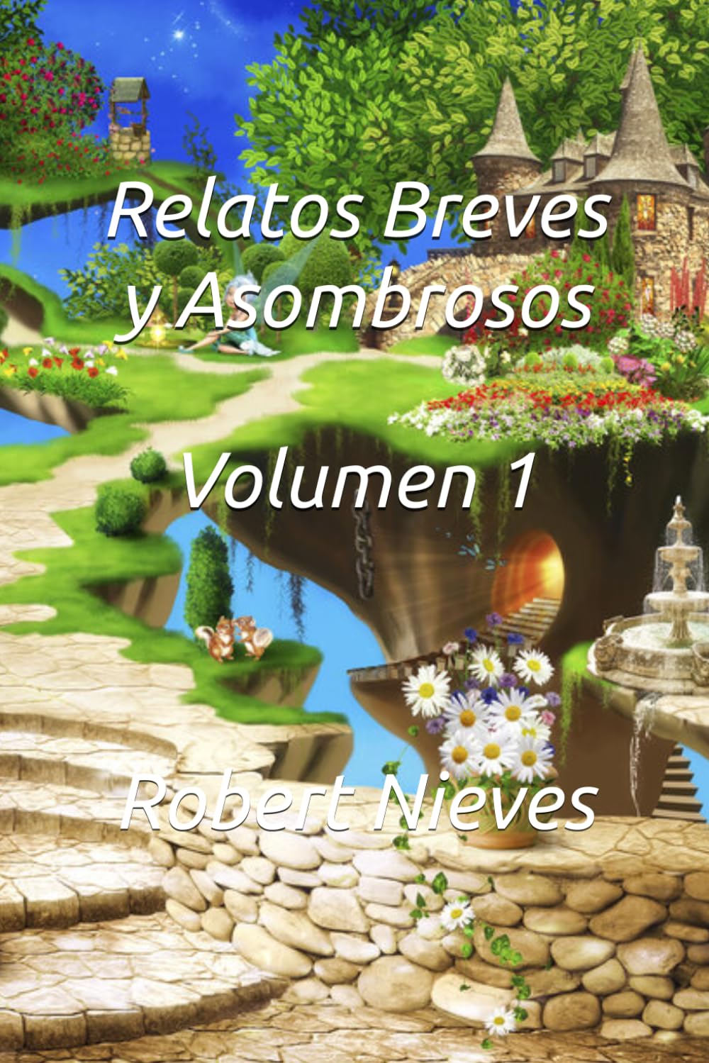 Relatos Breves y Asombrosos: Volumen 1