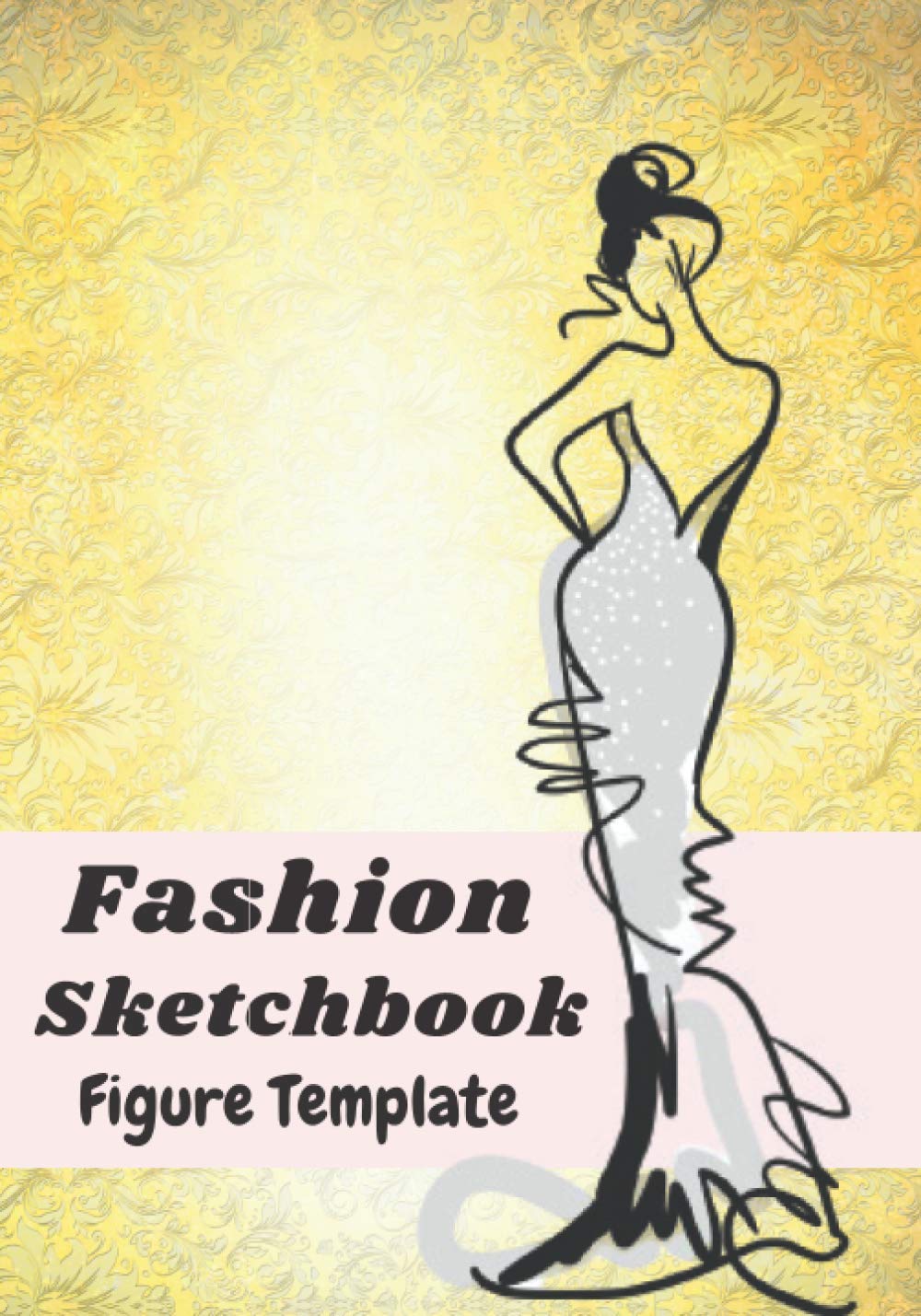 Fashion sketchbook: Women's Fashion Sketch Template | 150 templates to allow you to easily draw your fashion design styles and build your portfolio.Ideal for fashion lovers or fashion designer.