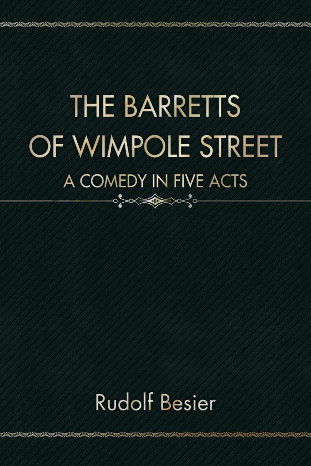 The Barretts of Wimpole Street: A Comedy in Five Acts