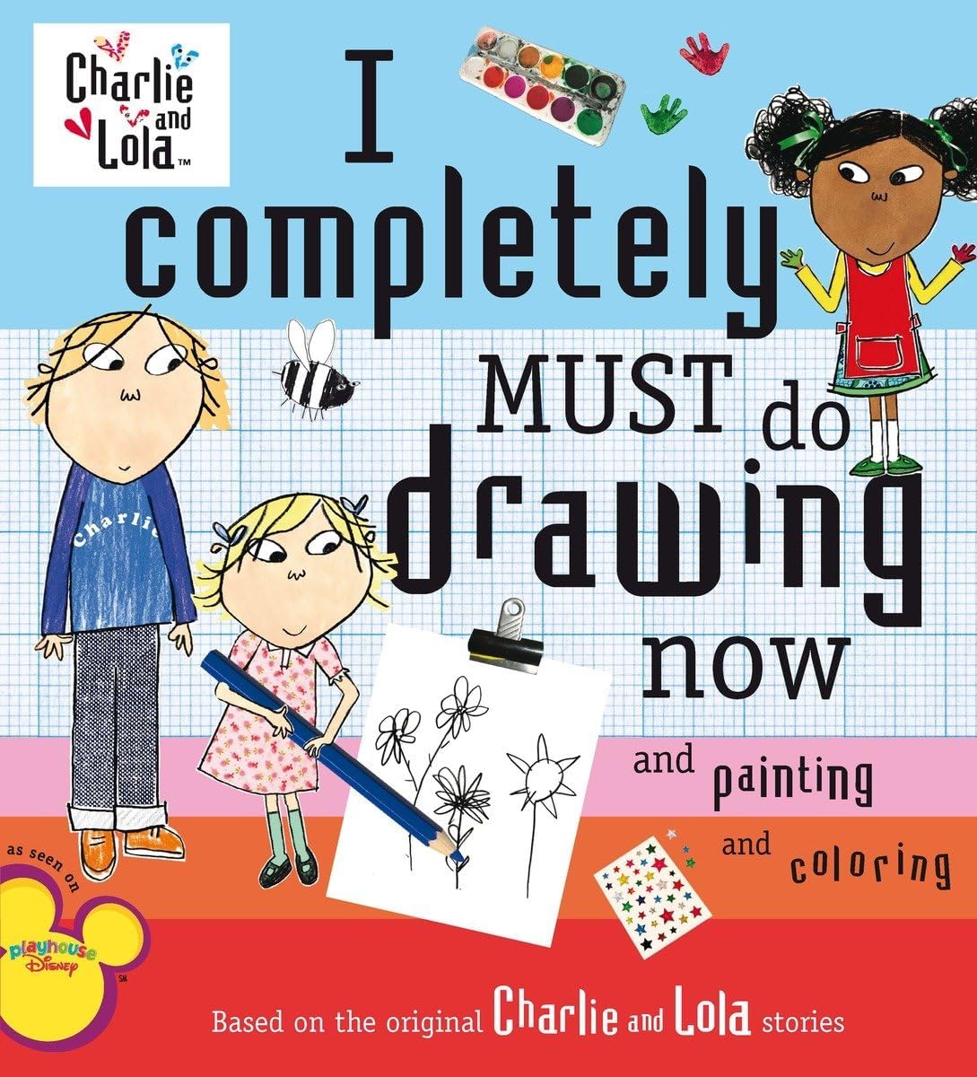 I Completely Must Do Drawing Now and Painting and Coloring Book (Charlie & Lola) Paperback – Coloring Book, 14 Jun. 2007