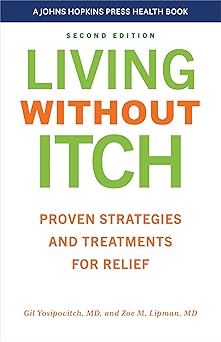 Living without Itch: Proven Strategies and Treatments for Relief (A Johns Hopkins Press Health Book)