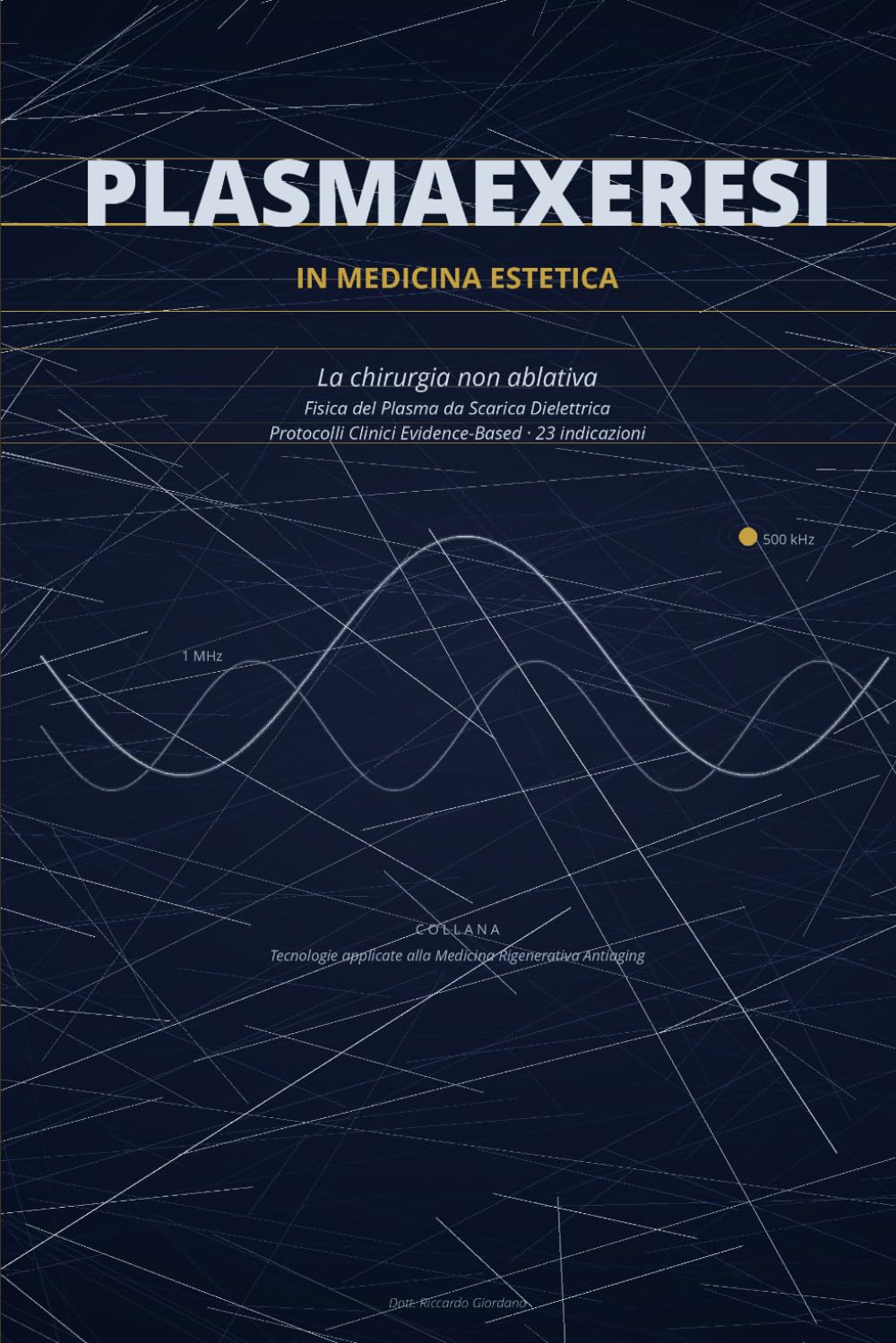 PLASMAEXERESI IN MEDICINA ESTETICA: chirurgia non ablativa (Tecnologie applicate alla Medicina Rigenerativa Antiaging)
