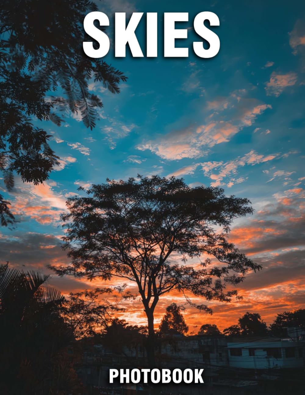 Skies Photobook: Mesmerizing Photographs That Inspire Wonder | A Nature Coffee Table Album Of Vast Skies And Colorful Cloudscapes