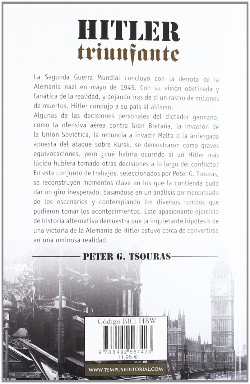 Hitler triunfante: Once Historias Alternativas de la Segunda Guerra Mundial (Tempus)