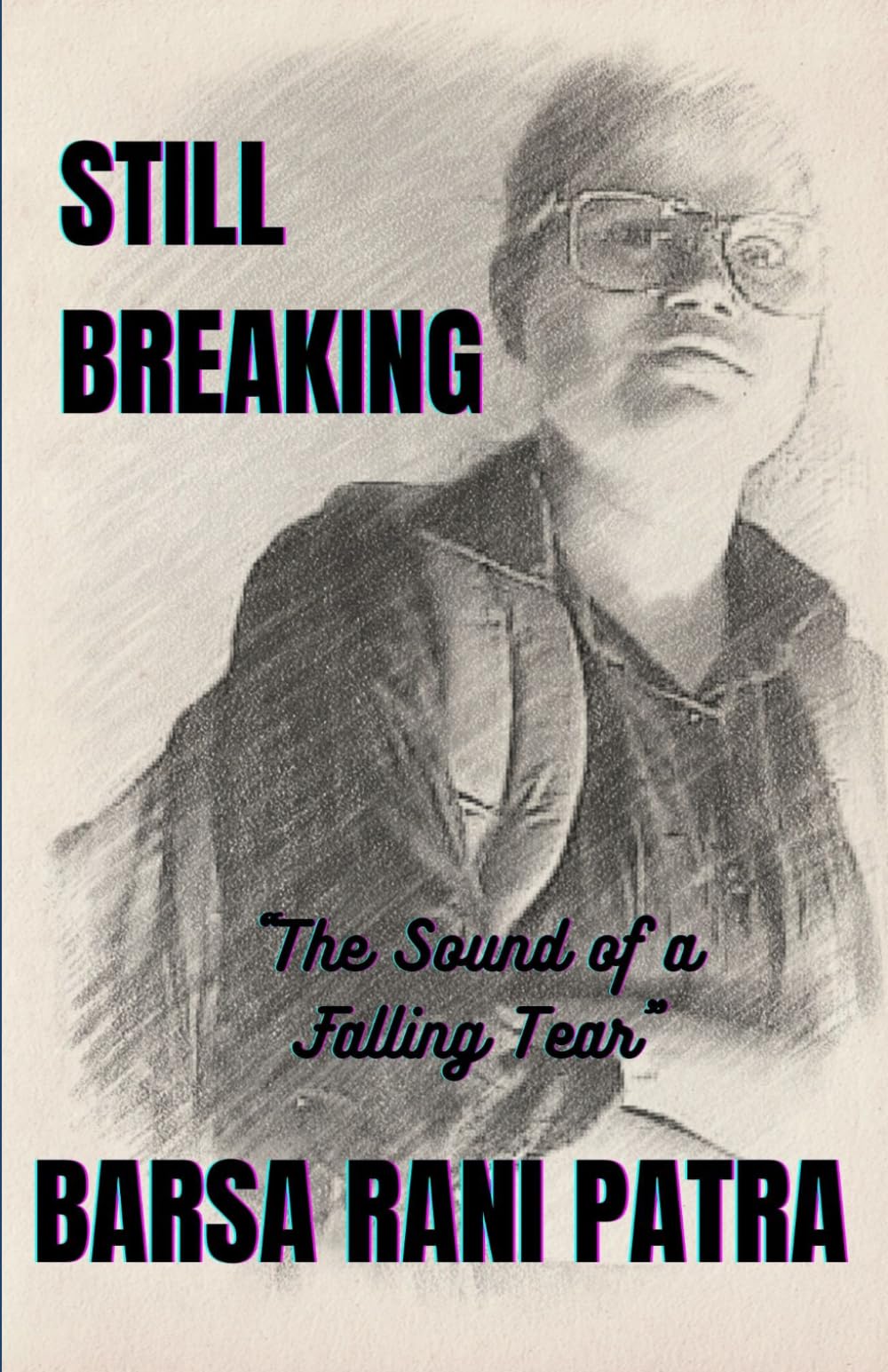 STILL BREAKING: The Sound of a Falling Tear