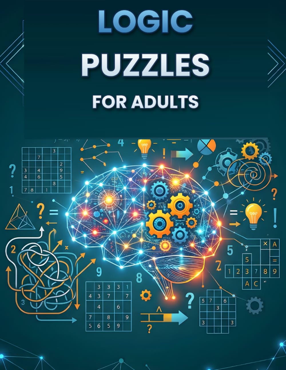Logic Puzzles for Adults: 170 Brain-Boosting Logic Grid Puzzles to Sharpen Your Mind and Beat Boredom