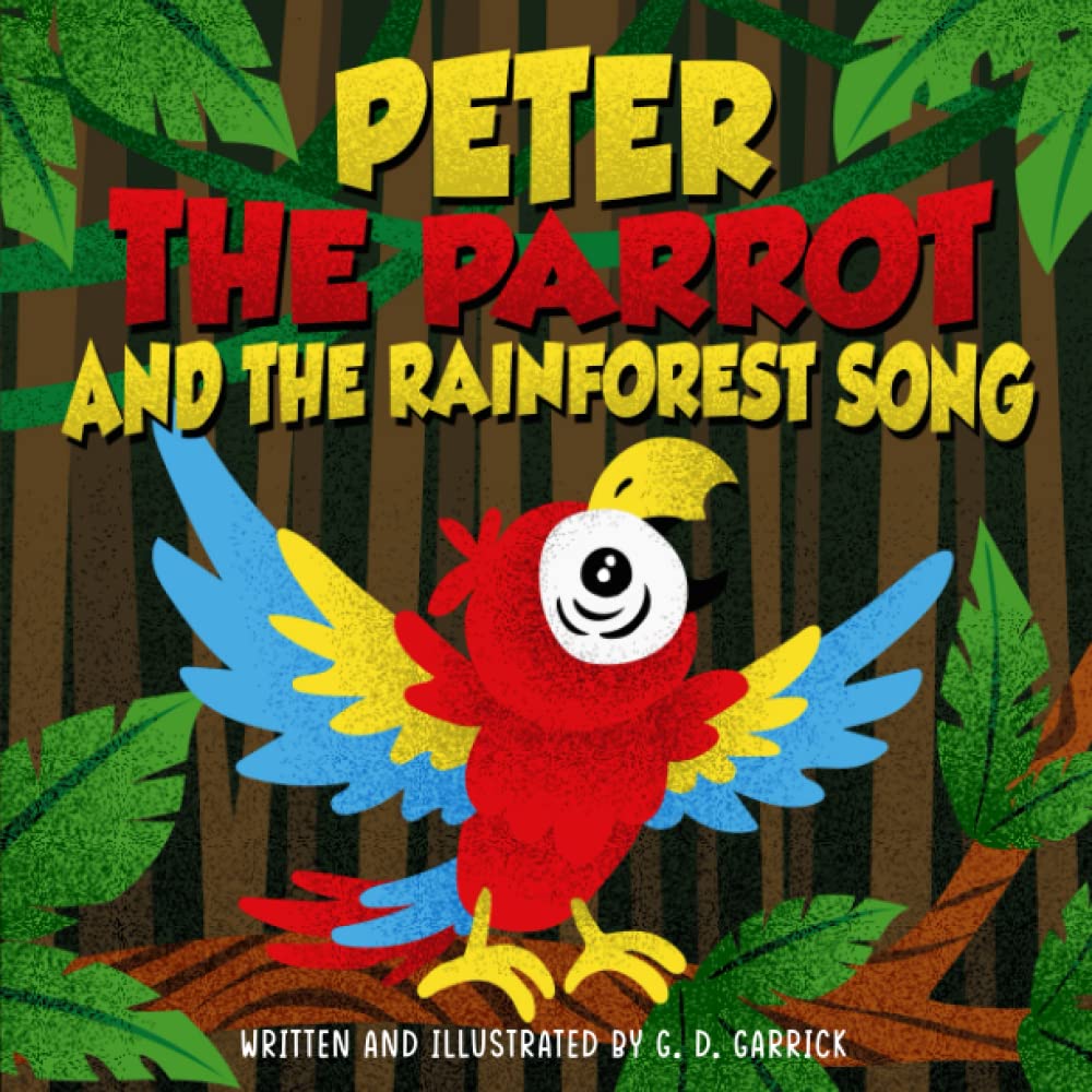 Peter the Parrot and the Rainforest Song: A Children's Book to Help Shy Kids with Low Self-Esteem or Self Confidence