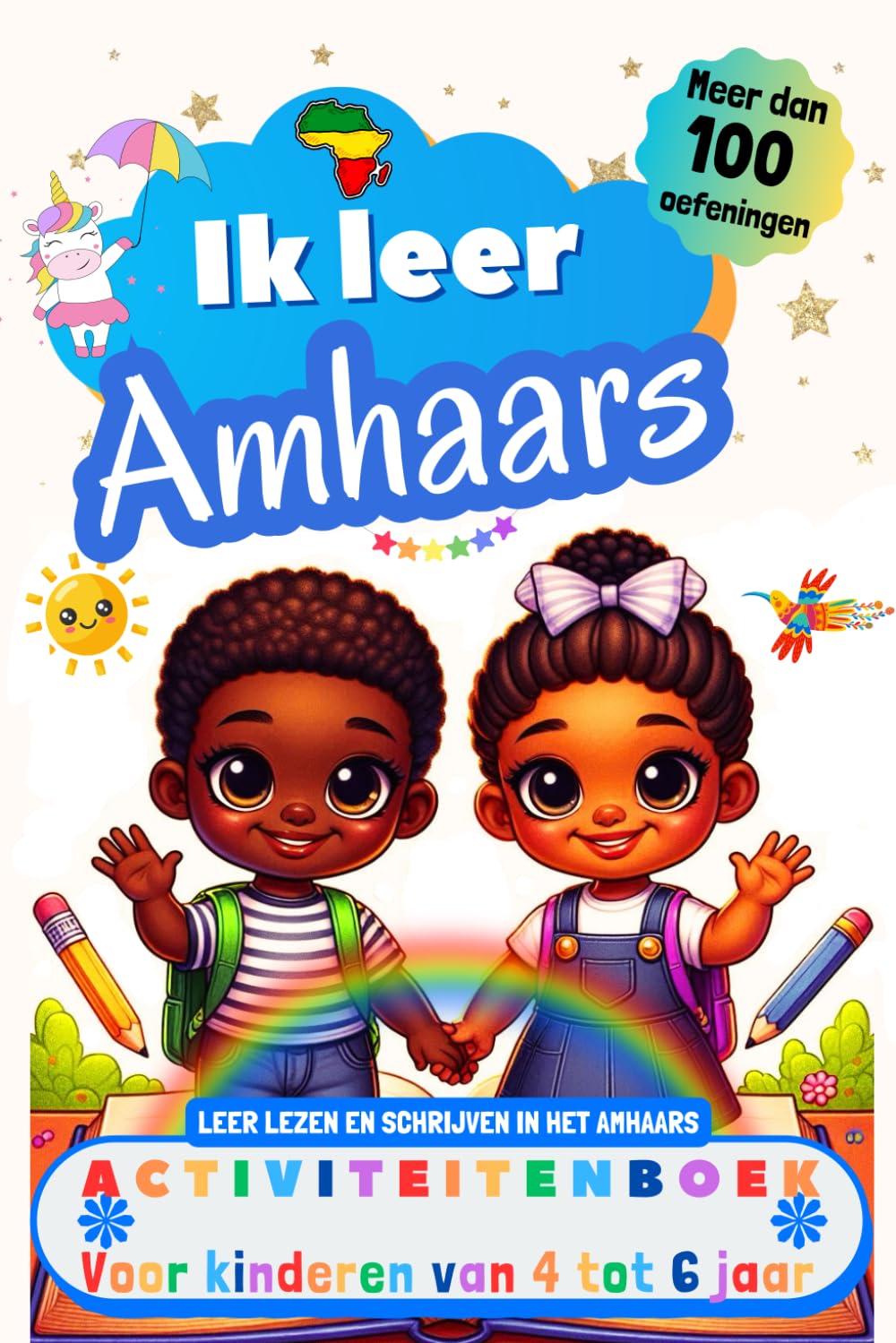 Ik leer Amhaars : activiteitenboek voor kinderen van 4-5-6 jaar: Meer dan 100 oefeningen, leer lezen en schrijven in het Amhaars