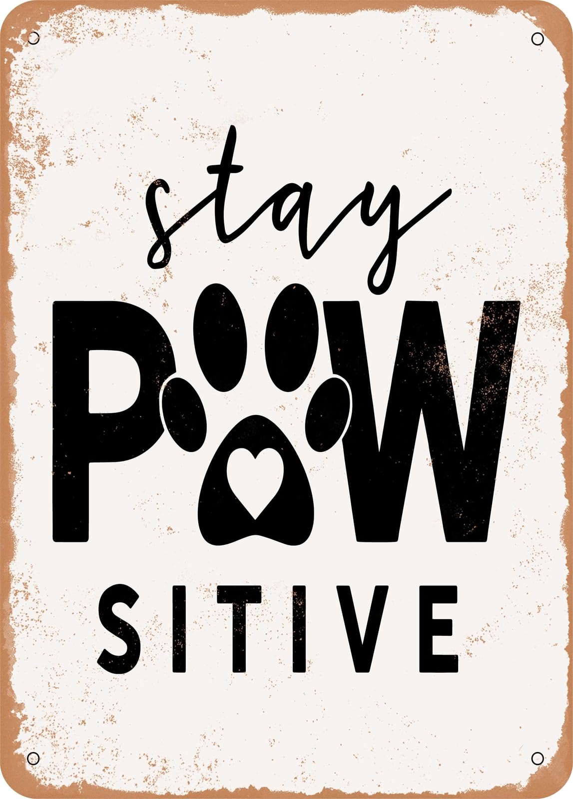 Miaomansenstore Metal Sign - Stay Pawsitive - 3 - Vintage Rusty Look Home Decor