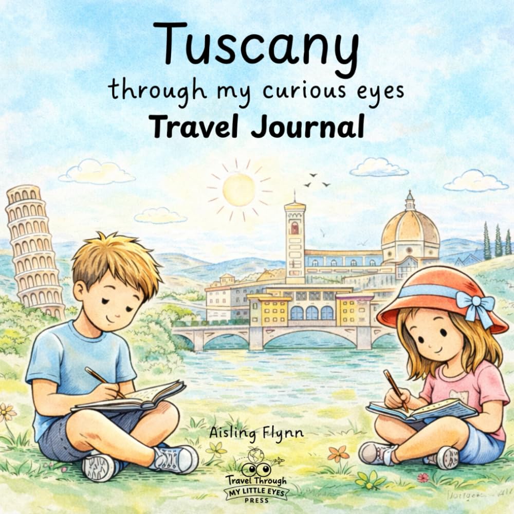 Tuscany Through My Curious Eyes - Travel Journal