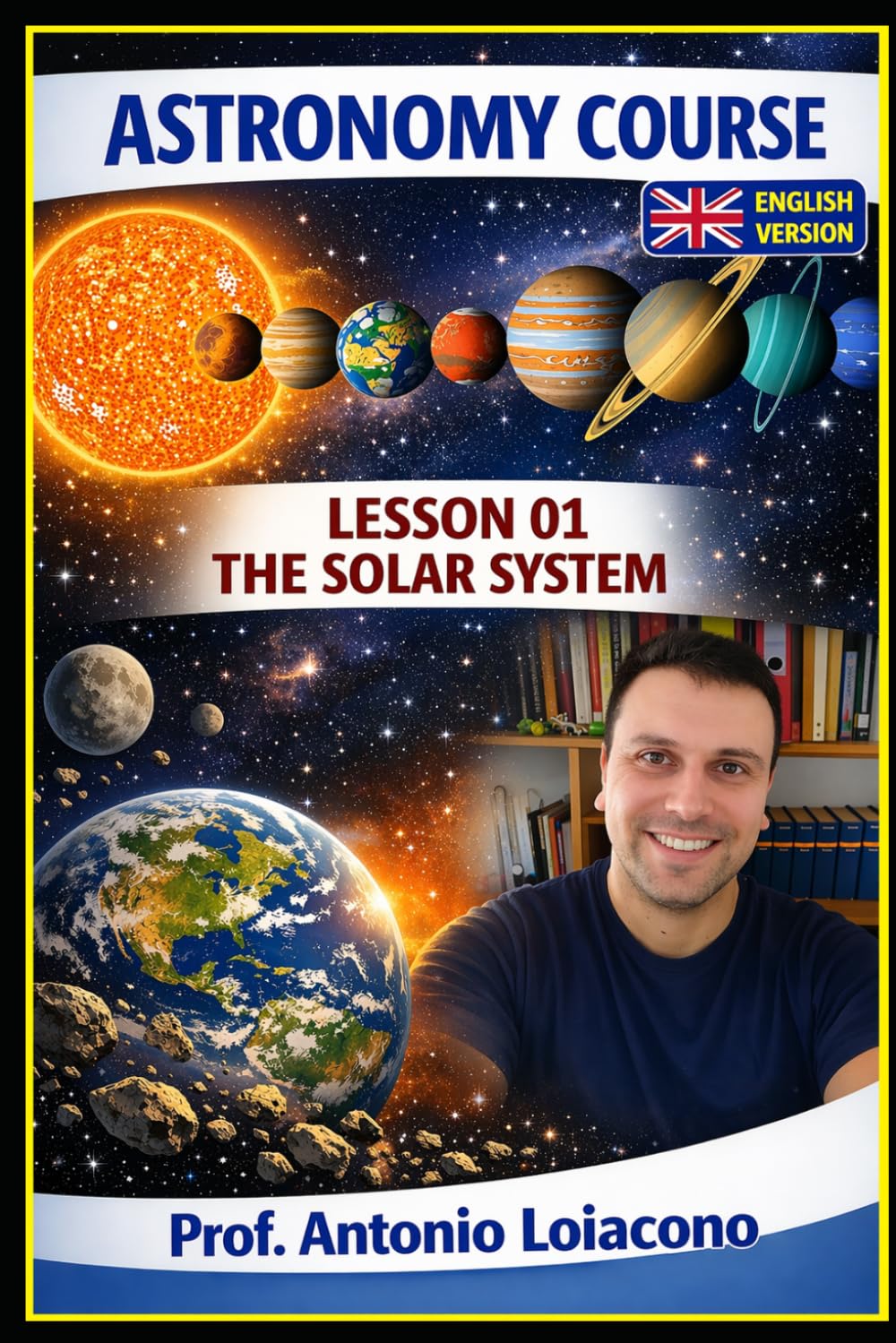 ASTRONOMY COURSE: Volume 1 - The Solar System