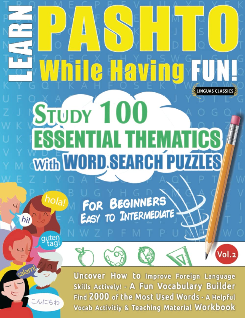 LEARN PASHTO WHILE HAVING FUN! - FOR BEGINNERS: EASY TO INTERMEDIATE - STUDY 100 ESSENTIAL THEMATICS WITH WORD SEARCH PUZZLES - VOL.2: Uncover How to ... Skills Actively! - A Fun Vocabulary Builder.