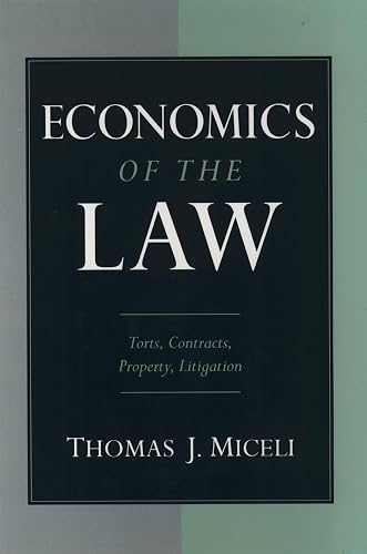 Economics of the Law: Torts, Contracts, Property, Litigation