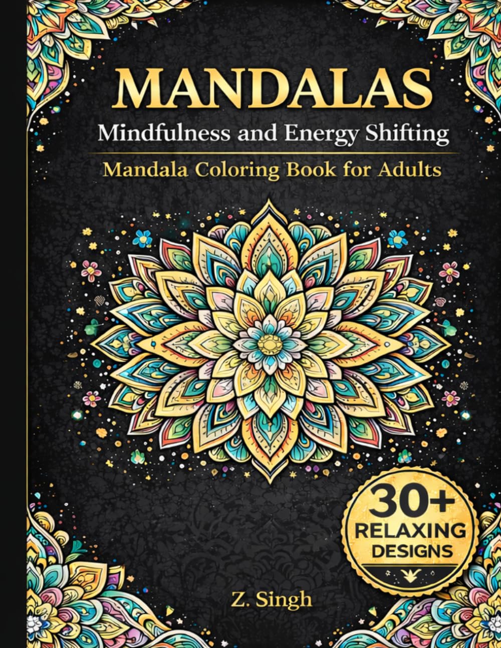 Mandalas Mindfulness and Energy Shifting: Reimagined