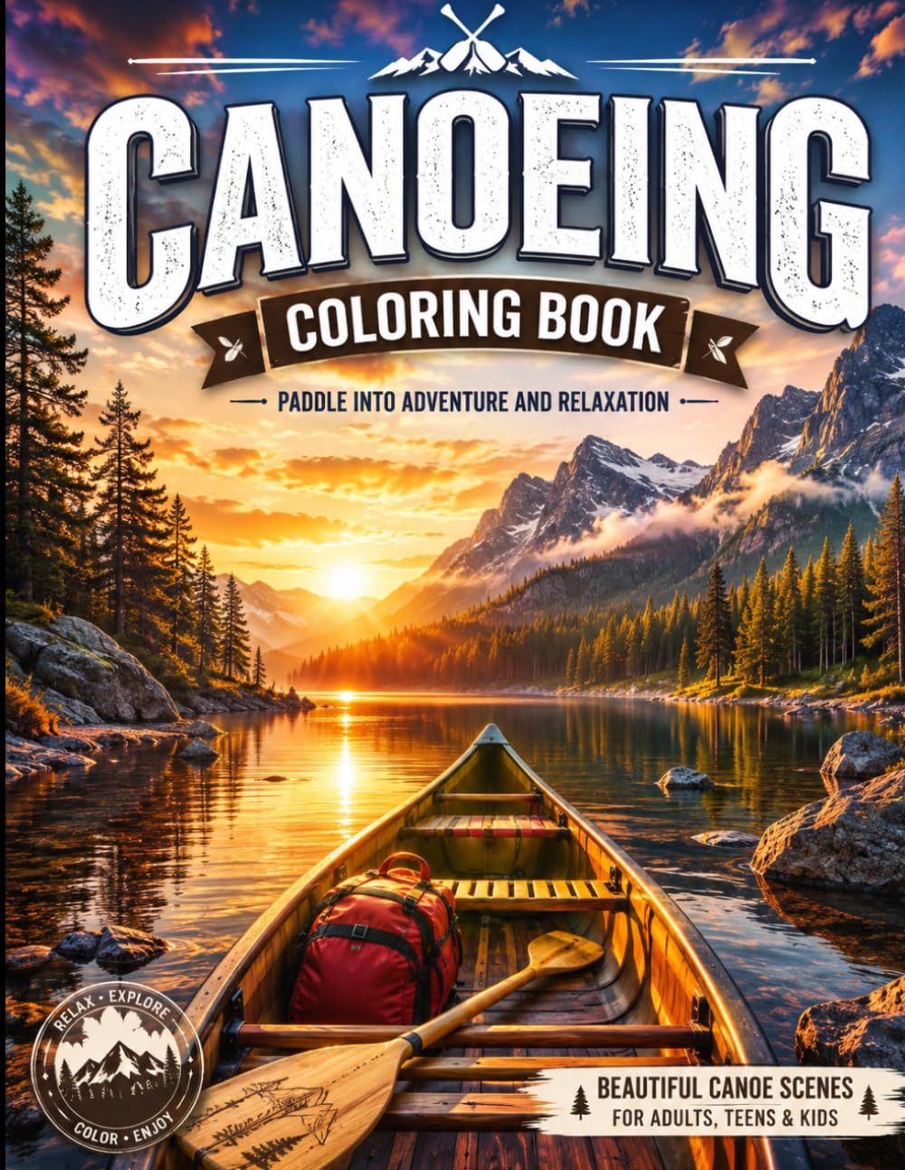 Canoeing Adventures Coloring Book: Relaxing River Journeys, Wilderness Escapes, and Outdoor Adventure Scenes for Teens & Adults