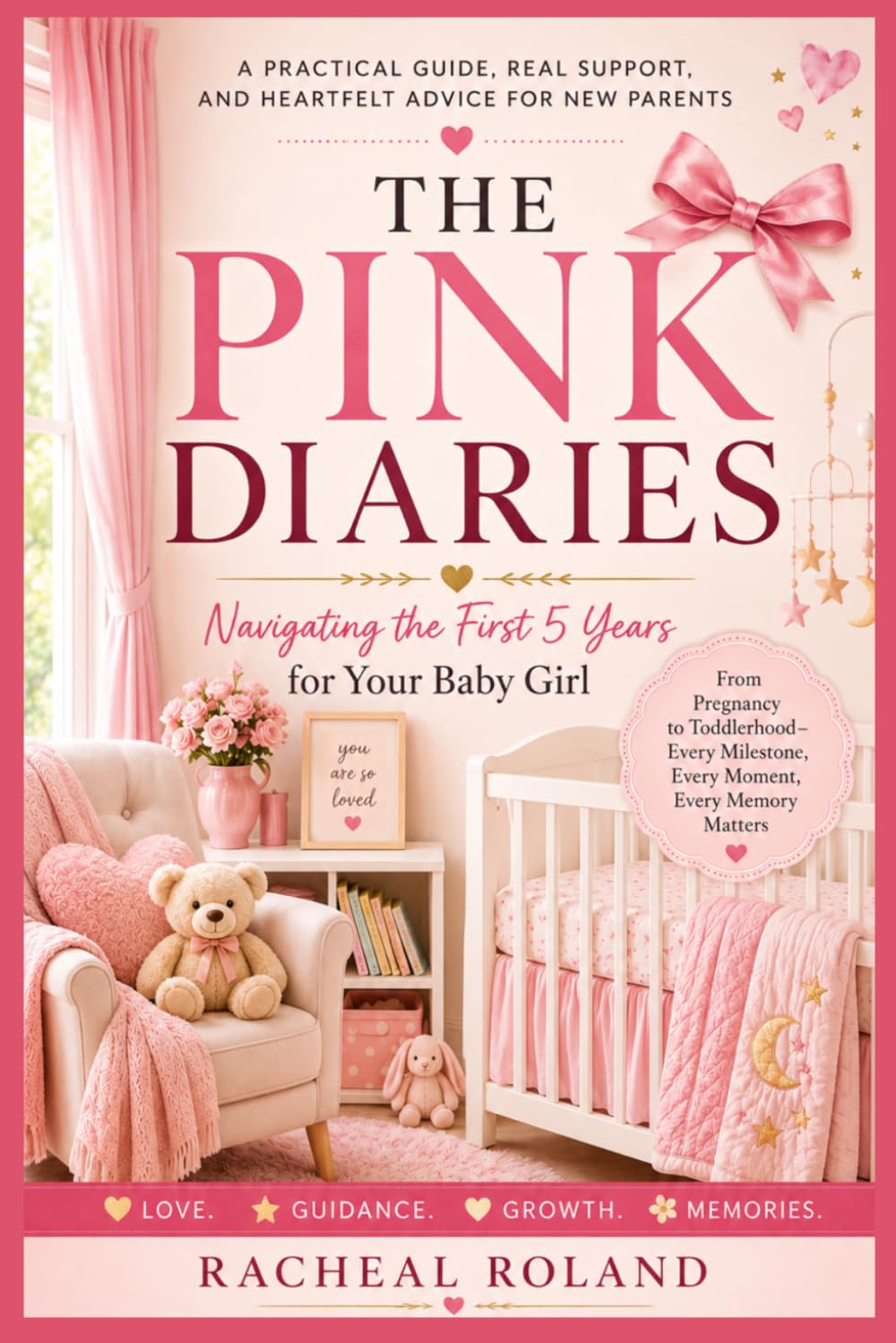 THE PINK DIARIES: Navigating the First Five Years for Your Baby Girl (THE GREEN ROOM SERIES)