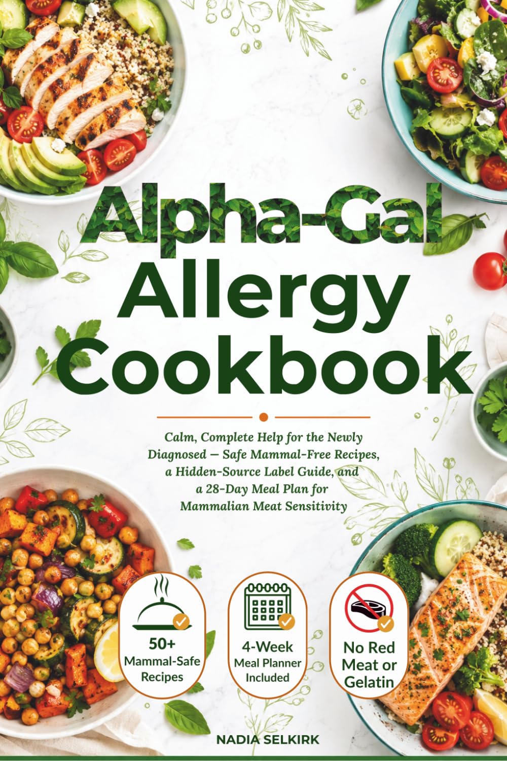Alpha-Gal Allergy Cookbook: Calm, Complete Help for the Newly Diagnosed — Safe Mammal-Free Recipes, a Hidden-Source Label Guide, and a 28-Day Meal Plan for Mammalian Meat Sensitivity