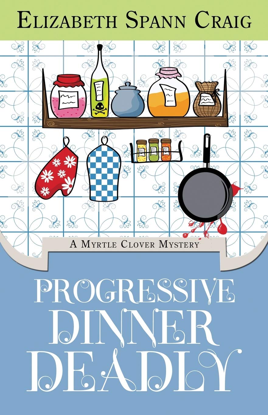Progressive Dinner Deadly: A Myrtle Clover Mystery: Volume 2