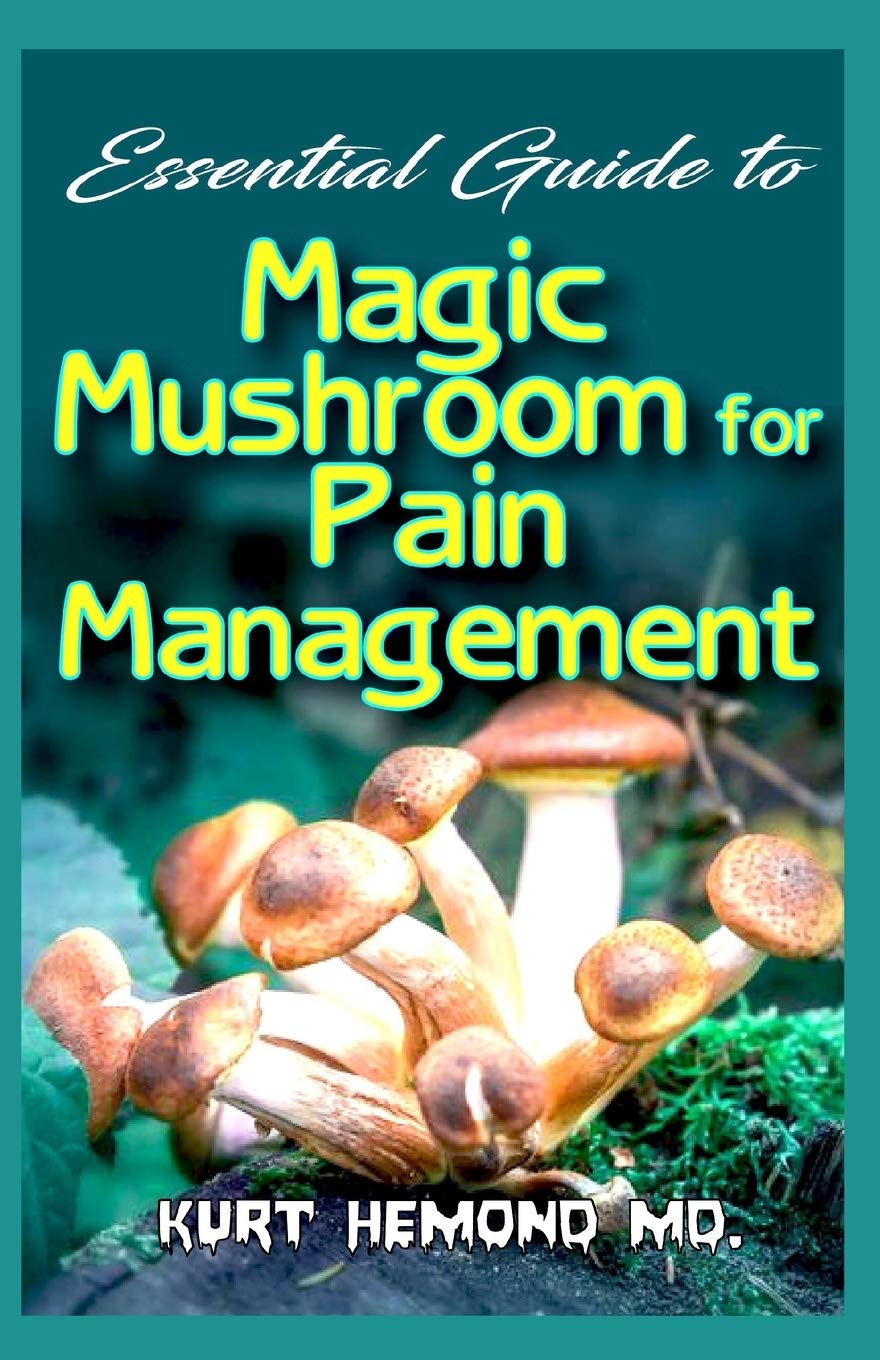 Buy Essential Guide to Magic Mushroom for Pain Management How to use