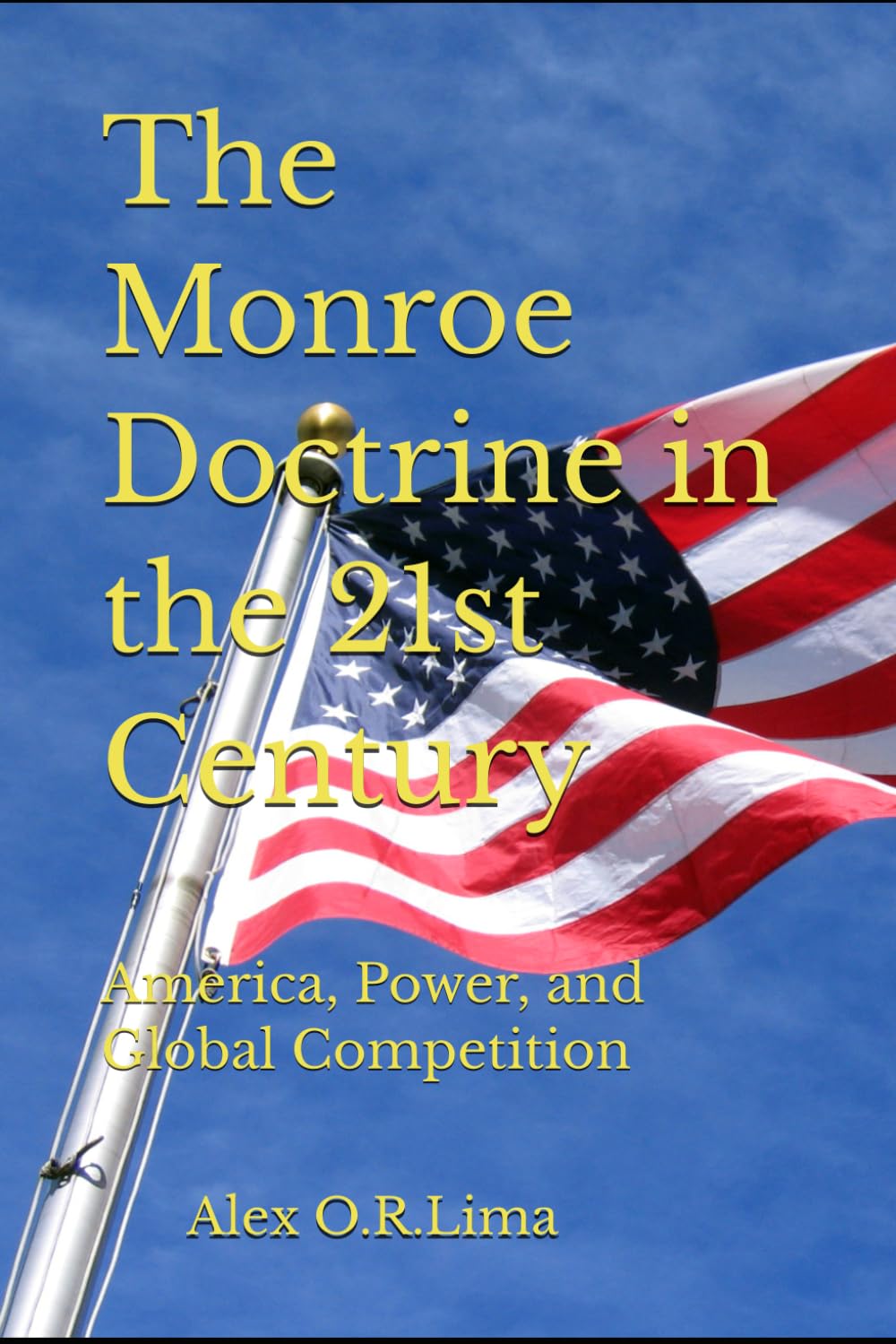 The Monroe Doctrine in the 21st Century: America, Power, and Global Competition