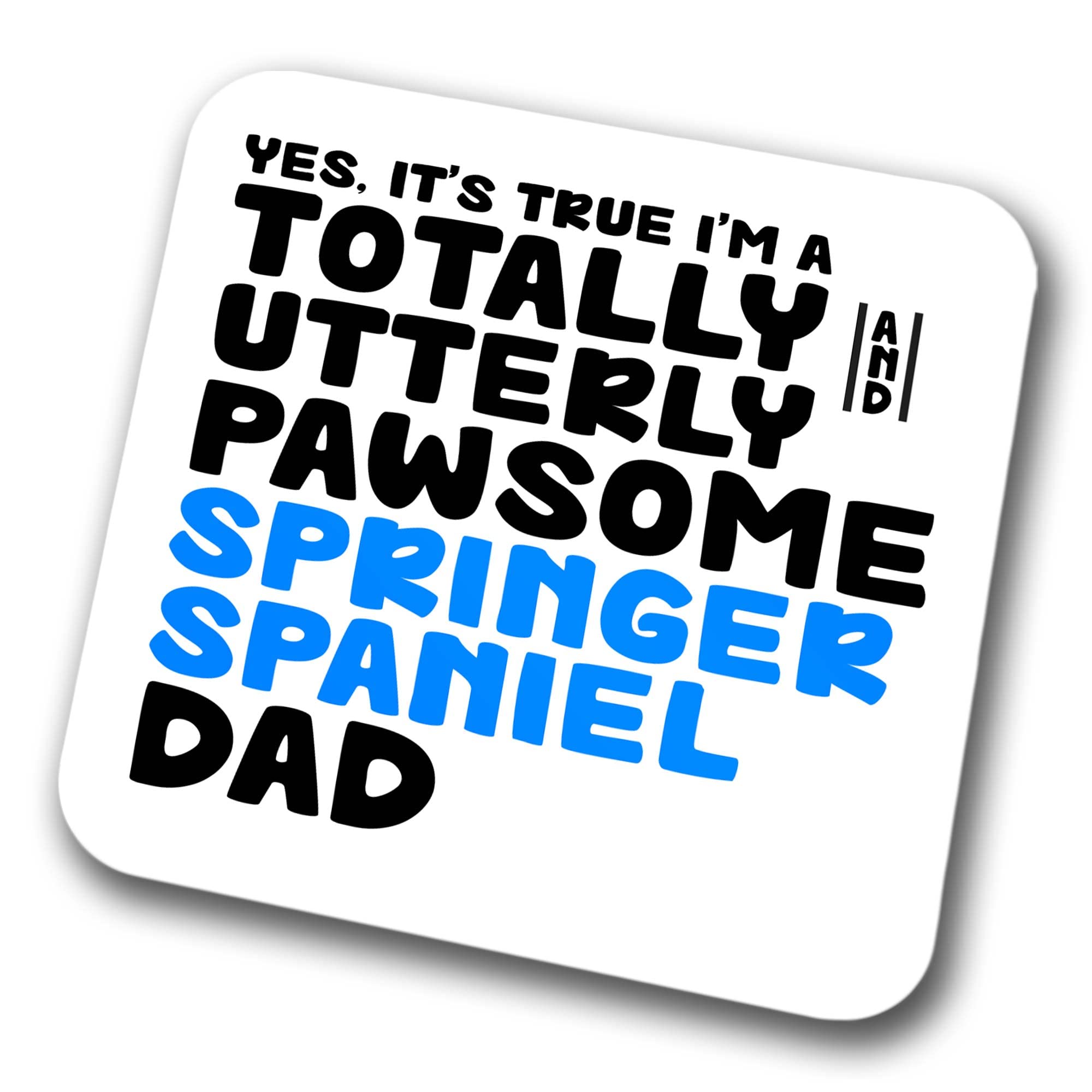 Faithful Prints Boys Dad Springer Spaniel Coaster Pawsome Springer Spaniel | Pet Present For Springer Spaniel Lover | Dog Friend Joke Funny Gift Birthday Christmas, Hardboard Coaster