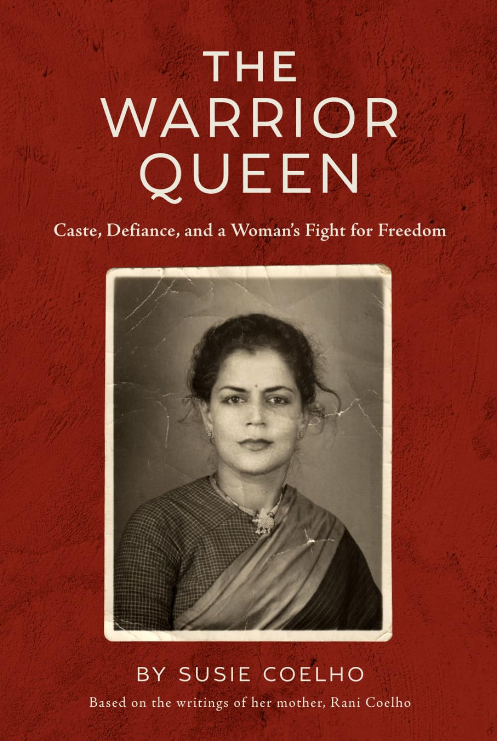 The Warrior Queen: Caste, Defiance, and a Woman's Fight for Freedom
