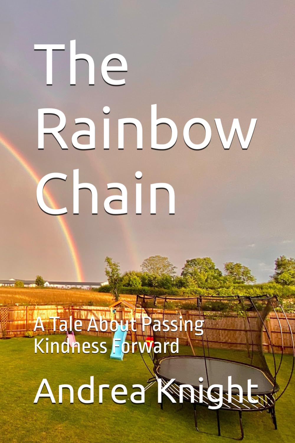 The Rainbow Chain: A Tale About Passing Kindness Forward