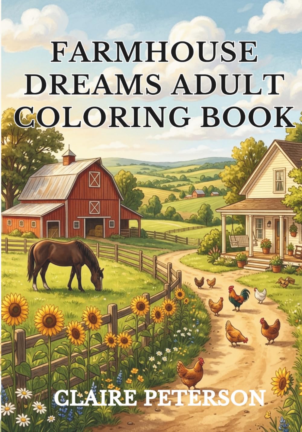 Farmhouse Dreams Adult Coloring Book: Beautiful Rustic Barns, Cozy Farmhouse Scenes, Farm Animals & Country Landscapes for Relaxation and Art Therapy