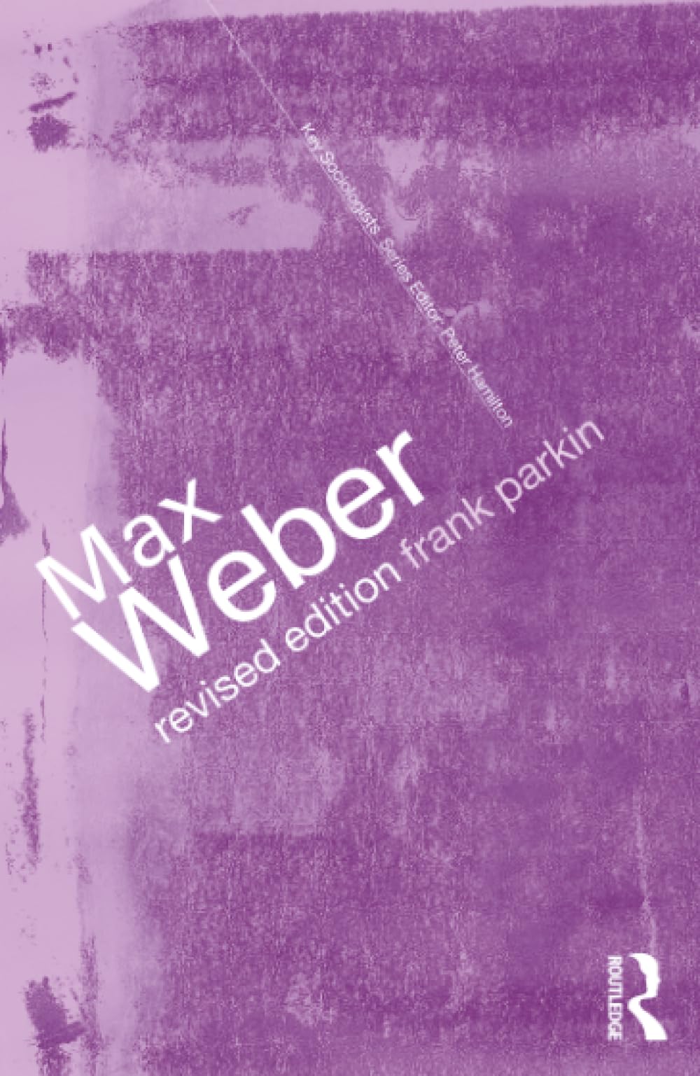 Max Weber: The Lawyer as Social Thinker (Key Sociologists)