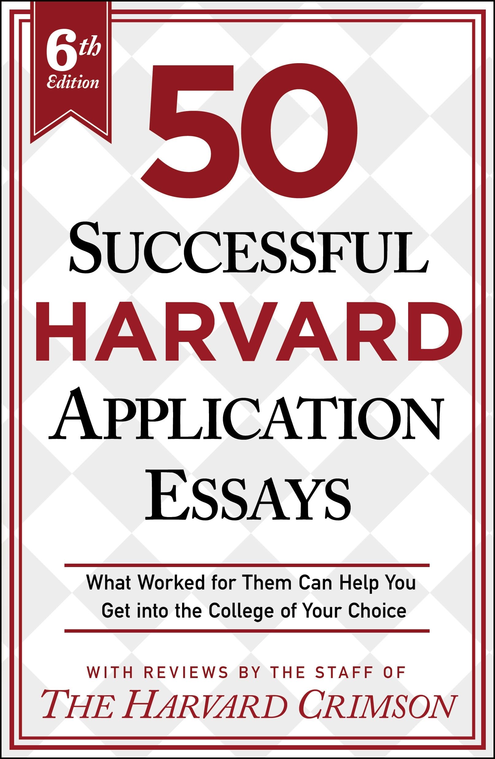 50 Successful Harvard Application Essays, 6th Edition: What