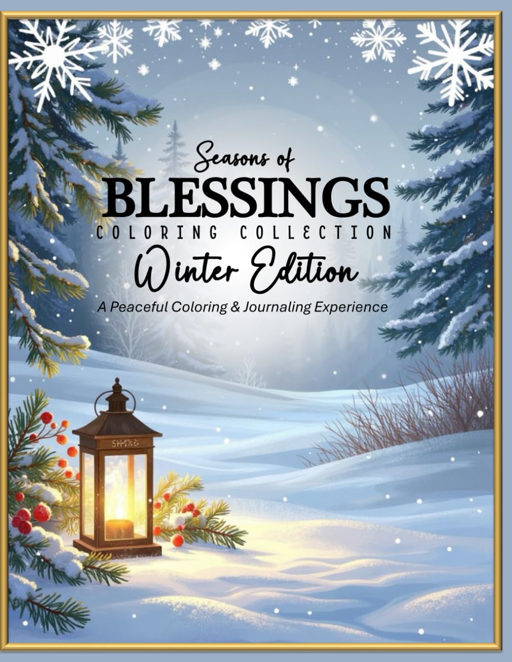 Seasons of Blessings: Winter Edition: A Peaceful Coloring & Journaling Experience (Seasons of Blessings Coloring Collection)